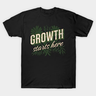 Growth Starts Here Teacher Shirt T-Shirt